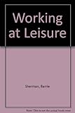 Working at leisure