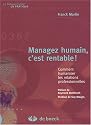 Managez humain, c'est rentable ! : Comment humaniser les relations professionnelles