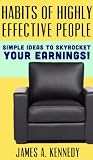 Habits of Highly Effective People - Simple ideas to skyrocket your earnings