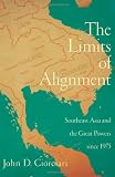 The Limits of Alignment: Southeast Asia and the Great Powers since 1975