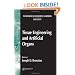 The Biomedical Engineering Handbook, Third Edition - 3 Volume Set: Tissue Engineering and Artificial Organs