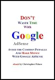 Don't Waste Time with Google AdSense: Av... Don't Waste Time with Google AdSense: Av...
