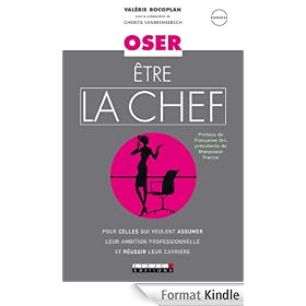 Oser être la chef: Nouvelle édition. Pour celles qui veulent assumer leur ambition professionnelle et réussir leur carrière !