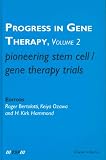 Progress in Gene Therapy: Pioneering Stem Cell/Gene Therapy Trials