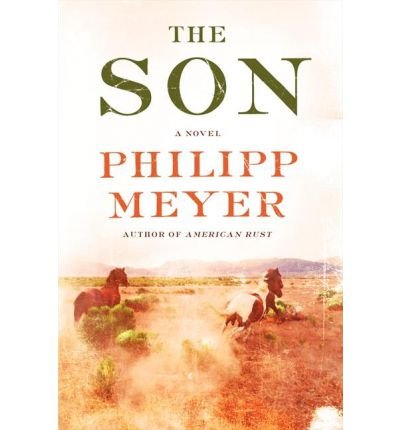 [ { THE SON } ] by Meyer, Philipp (AUTHOR) May-28-2013 [ Hardcover ]