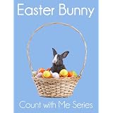 Easter Bunny: Count With Me (Kindle Kids Library) ~ Xist Publishing