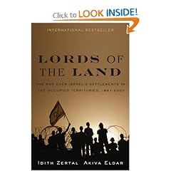 Lords of the Land: The War for Israel's Settlements in the Occupied Territories, 1967-2007