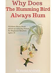 eBooks: Why Does The Humming Bird Always Hum: Children Story Book about an unlucky Prince for Beginner Readers ages 2-6 (Children Short Story Collection)