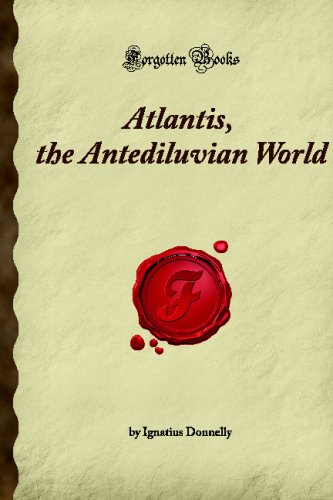 Atlantis, the Antediluvian World (Forgotten Books)