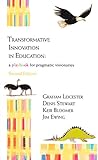 Transformative innovation in education : a playbook for pragmatic visionaries