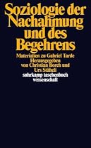 Soziologie der Nachahmung und des Begehrens: Materialien zu Gabriel Tarde (suhrkamp taschenbuch wissenschaft)