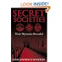 Secret Societies: Their Mysteries Revealed