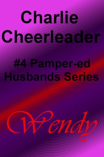 Charlie Cheerleader (Pamper-ed Husbands)