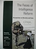 The Faces of Intelligence Reform: Perspectives on Direction and Form