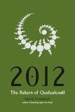 2012:The Return of Quetzalcoatl