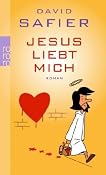Jesus liebt mich: Roman: Amazon.de: David Safier: Bucher
