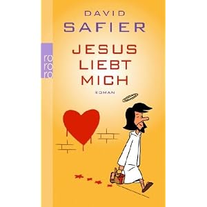 David Safier ~ Jesus liebt mich