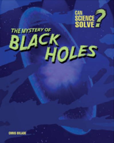 Mystery of Black Holes (Can Science Solve?)