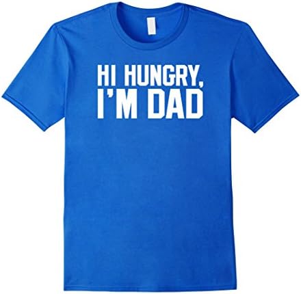 Men's Hi Hungry, I'm Dad | Funny Dad Joke Tshirt | Father's Day XL Royal Blue