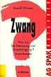 Zwang. Was tun bei Betreuung und Unterbringung? Ein Rechtsratgeber
