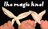 The Magic Knot - AKA Slydini's Scarf Routine or The Knotted Silks