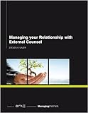 Managing your relationship with external counsel