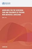 Guidelines for the Screening Care and Treatment of Persons with Hepatitis C Infection