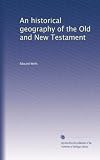 An historical geography of the Old and New Testament (Volume 2)