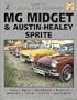MG Midget and Austin-Healey Sprite: Guide to Purchase and DIY Restoration (A Foulis motoring book)