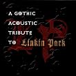 Tribute to Linkin Park Gothic Acoustic
