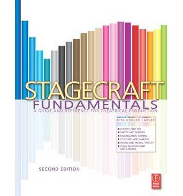 [(Stagecraft Fundamentals: A Guide and Reference for Theatrical Production )] [Author: Rita Kogler Carver] [Dec-2012]