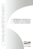 Autonomie stratégique ou défense européenne