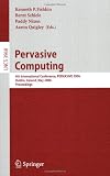 Pervasive Computing: 4th International Conference, PERVASIVE 2006, Dublin, Ireland, May 7-10, 2006, Proceedings (Lecture Notes in Computer Science / Information ... Applications, incl. Internet/Web, and HCI)