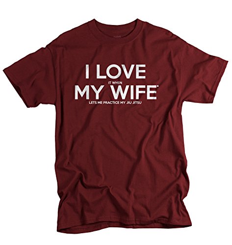 I Love It When My Wife Lets Me Practice My Jiu Jitsu Men's T-shirt