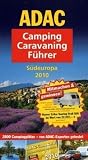 ADAC Camping Caravaning Führer Südeuropa 2010: Andorra, Bosnien und Herzogowina, Bulgarien, Frankreich, Griechenland, Italien, Kroatien, Malta, ... Türkei, Ungarn (Camping und Caravaning)