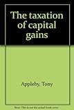The taxation of capital gains