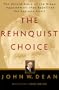 The Rehnquist Choice: The Untold Story of the Nixon Appointment That Redefined the Supreme Court