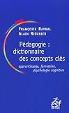 Pédagogie : dictionnaire des concepts clés : Apprentissages, formation, psychologie cognitive