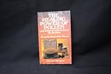 The healing power of pollen and other products from the beehive, propolis, royal jelly, honey