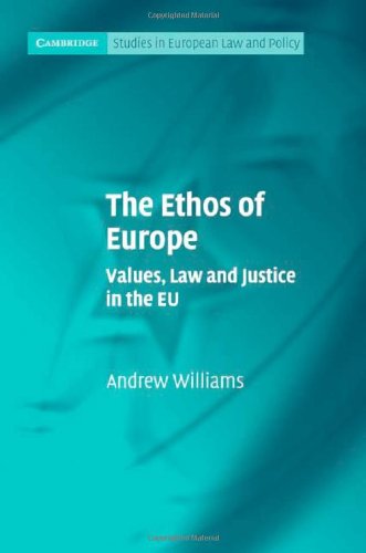 The Ethos of Europe (Cambridge Studies in European Law and Policy)