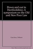 Down and out in Hertfordshire : a symposium on the old and new poor law