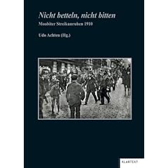 Nicht betteln, nicht bitten: Moabiter Streikunruhen 1910