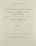 Corpus signorum imperii Romani = Corpus of sculpture of the Roman World. Great Britain. Fasc.3, Yorkshire