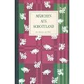 M�rchen aus Schottland. Die M�rchen der Welt