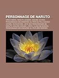 Personnage de Naruto: Orochimaru, Sasuke Uchiwa, Naruto Uzumaki, Invocations, Personnages Secondaires Du Pays Du Feu, Kakashi Hatake-