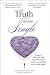 The Truth About Being Single, Learn to Reject the Lies, Become Honest With Yourself and Never Settle Again!