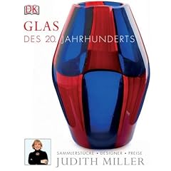 Glas des 20. Jahrhunderts: Sammlerst�cke, Designer, Preise