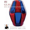 Glas des 20. Jahrhunderts: Sammlerst�cke, Designer, Preise