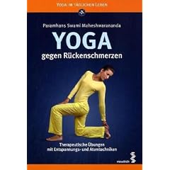 Yoga gegen R�ckenschmerzen: Therapeutische �bungen mit Entspannungs- und Atemtechniken