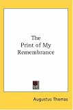 The Print of My Remembrance
